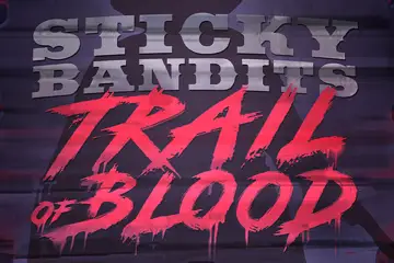 Spela Sticky Bandits Trail of Blood kommande slot